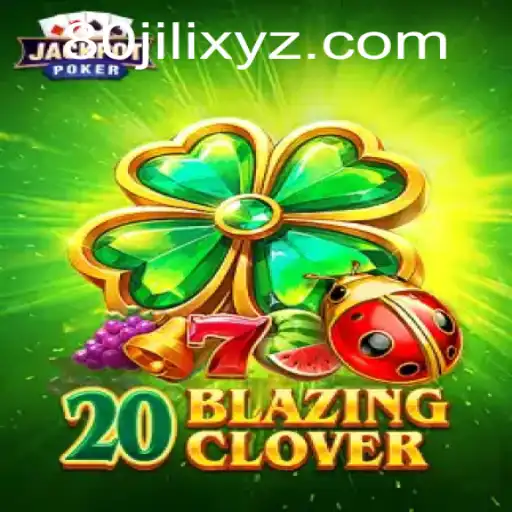 Exploring the Thrills of 20BlazingClover: A Detailed Guide