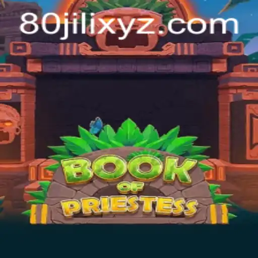 Unlock the Mysteries of BookOfPriestess with 80JILI