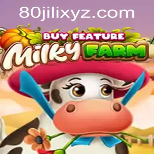 Explore the Whimsical World of MilkyFarmBuyFeature with 80JILI