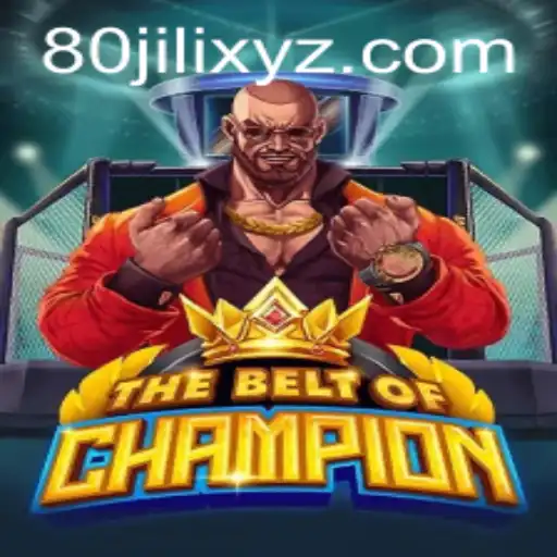 TheBeltOfChampion: A Legendary Odyssey in the 80JILI Universe